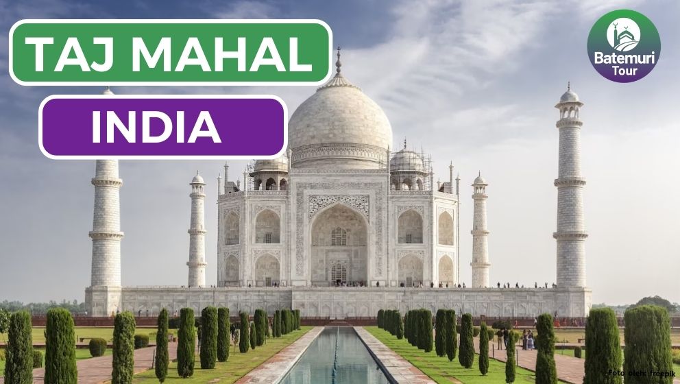 Inilah Taj Mahal India, Keajaiban Dunia yang Dibangun Atas Nama Cinta!